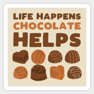 Life happens chocolate helps - funny sweets lover slogan Sticker